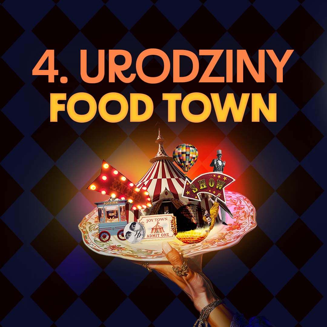 4. URODZINY FOOD TOWN – weekend, który pozostanie na długo w naszej pamięci